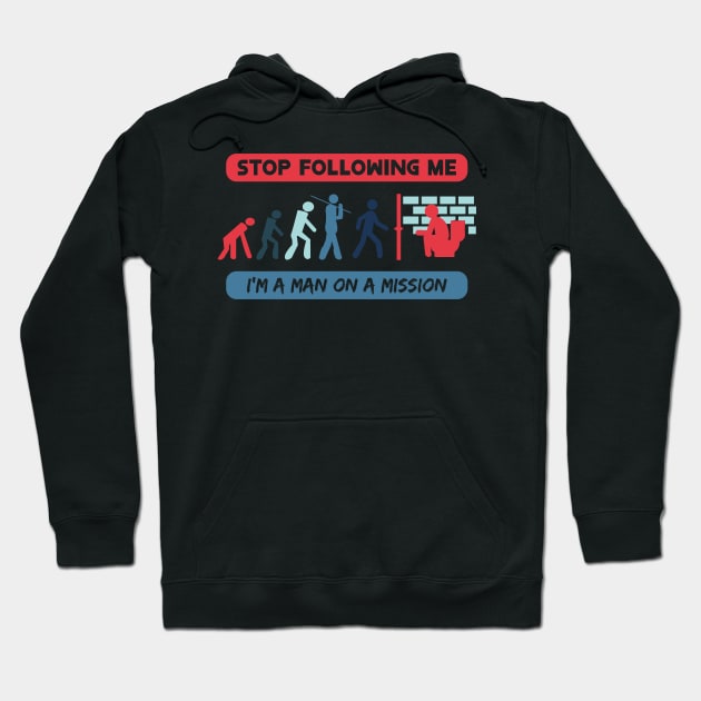 New Evolution of Man Stop Following Me 3 Hoodie by HCreatives